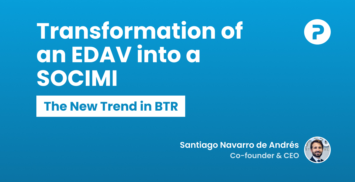 Transformation of an EDAV into a SOCIMI: The New Trend in BTR